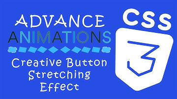 Creative Advance CSS Animations #17 - Creative Button Stretching Effect