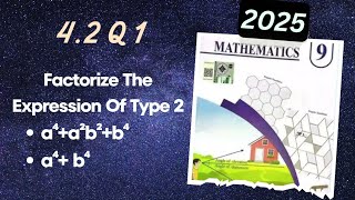Ex 4.2 Q1 | Factorize the Expression of type a⁴+b⁴ or a⁴+a²b²+b⁴ | 9th class math Punjab curriculum