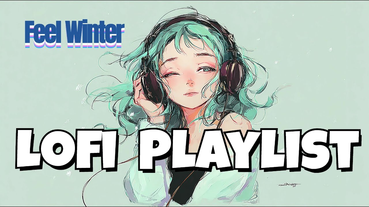 【Playlist】Feel Winter 【Lofi Hiphop Chill Music】【No.19】relax/work/lofibeats