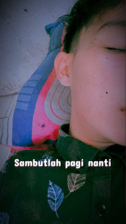 Story wa Tidurlah sayangku mentari tlah menunggu
