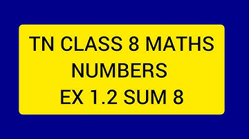 TN CLASS 8 MATHS NUMBERS EX 1.2 SUM 8