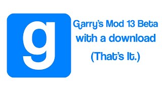 Garry's Mod 13 Beta Download Gameplay