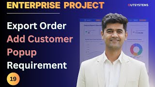 Episode 19 - Export Order: Add Customer Popup – Requirement Understanding | Capstone Project