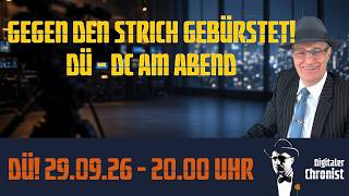 Gegen den Strich gebürstet! DÜ | DC am Abend | 29.09. - 20.00 Uhr