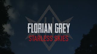 Video thumbnail of "Florian Grey - Starless Skies (Official Video)"