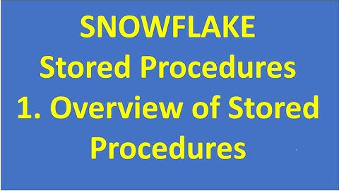 Overview of Snowflake Stored Procedures | Snowflake