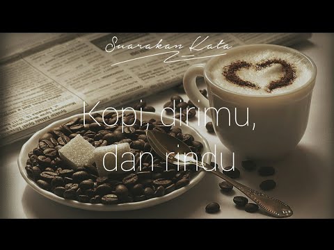  Kopi  dirimu Dan  rindu  Suarakan Kata  Musikalisasi 