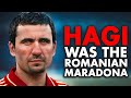 Just how good was gheorghe hagi actually