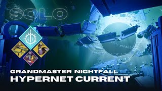Solo Grandmaster Nightfall 'Hypernet Current' with Ex Diris and Hullabaloo  Arc Hunter  Destiny 2
