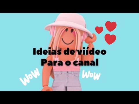 ideias de vídeo para o canal.