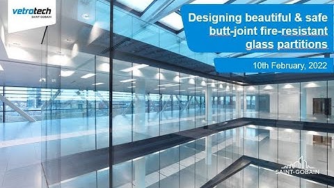 Webinar: Designing beautiful & safe butt-joint fire-resistant glass partitions