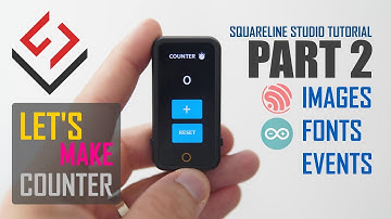 SquareLine Studio ESP32 Tutorial- PART2 - Counter Project