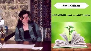 Sevil Gültən "AĞAMMƏD ƏMİ VƏ AĞCA XALA" ( esse )