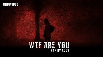 WTF ARE YOU ( By Undivided Official Video )