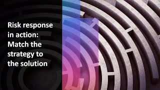 Risk response in action: Match the strategy to the solution