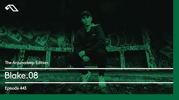 The Anjunadeep Edition 443 with Blake.08