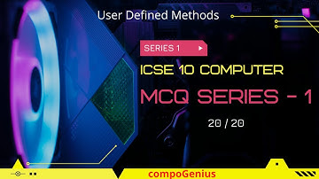 MCQ Series Episode 01 || ICSE Board Exam Semester 1 || Class 10 || User Defined Methods||CompoGenius