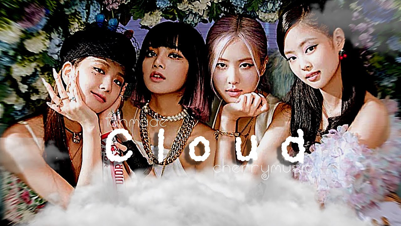 CLOUD - FANMADE BLACKPINK AI SONG - (READ DESC)