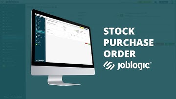 How-To Guide | Stock Purchase Orders | Joblogic®