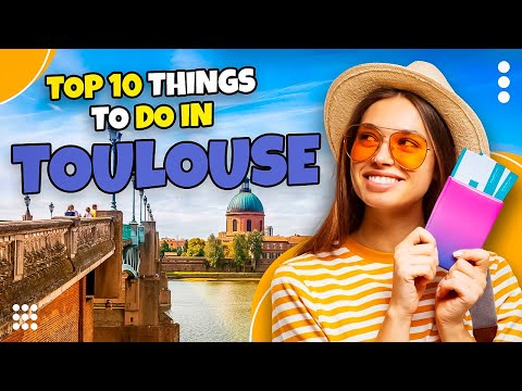 Top 10 things to do in Toulouse - France 2023 | Travel guide