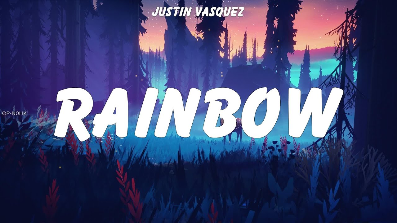 Justin Vasquez Rainbow lyrics YouTube