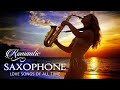 Top 400 Romantic Saxophone Love Songs ~ Soft Relaxing Saxophone Melody For Love ~ Background Music