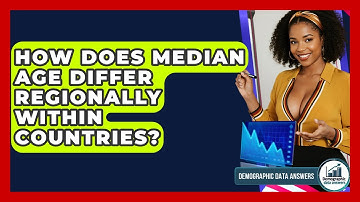 How Does Median Age Differ Regionally Within Countries? - Demographic Data Answers