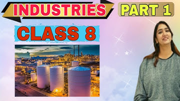 Industries  class 8 geography chapter 5 part 1 Ncert cbse  explanation in hindi class 8 social study