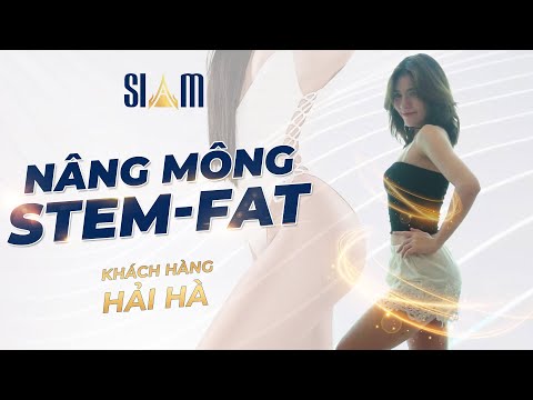 VTM Siam Thailand | Nâng Mông Stem Fat - Hải Hà Tự Tin Bội Phần Sau Nâng Mông