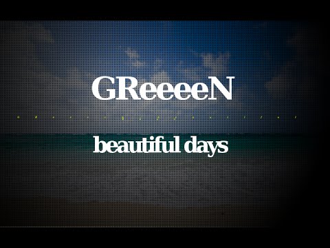 GReeeeN／beautiful days (ドラマ「家売るオンナ」主題歌) #02 JPnews禅