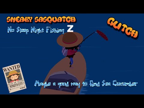 Sneaky Sasquatch Glitch - No Sleep Night Fishing [Dinsun Video]