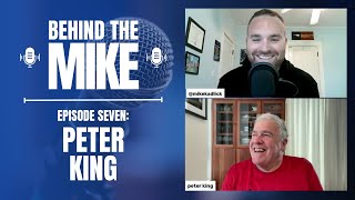 'Behind the Mike' Ep. 7 with Peter King