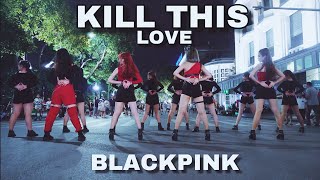 Kpop In Public Challenge Blackpink 블랙핑크 - Kill This Love Dance Cover By Fiancée Vietnam