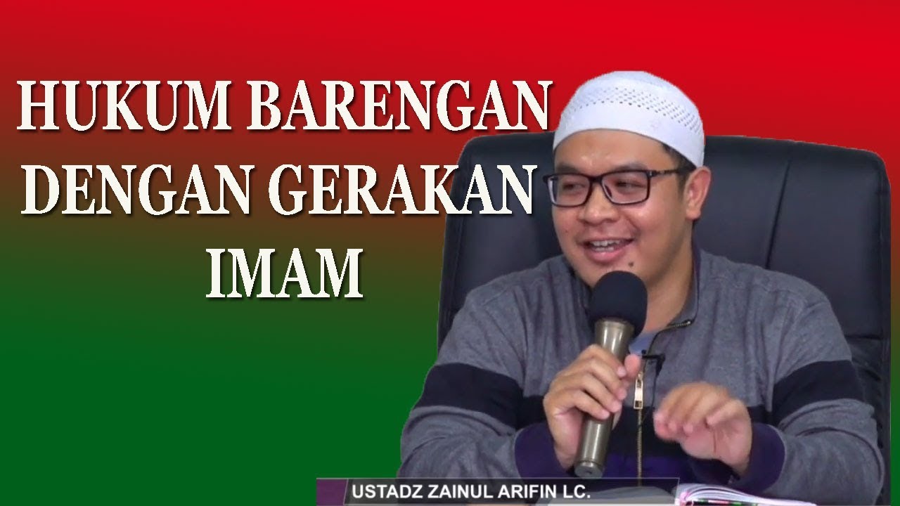 Hukum Membarengi Gerakan Imam || Ustadz Zainul Arifin, Lc