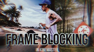 Frame blocking & masking transition in kinemaster 🔥 | how to do Frame blocking |