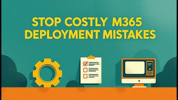 Stop Costly M365 Deployment Mistakes ⚠️
