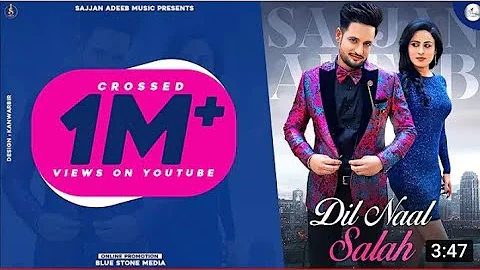 New song by sajjan adeeb Dil naal salah