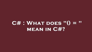 C# : What does "() = " mean in C#?