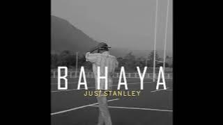 JUST_STANLLEY - BAHAYA