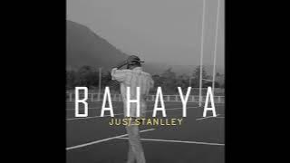 JUST_STANLLEY - BAHAYA (OFFICIAL AUDIO)