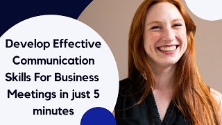 Develop Effective Communication Skills For Business Meetings in just 5 minutes