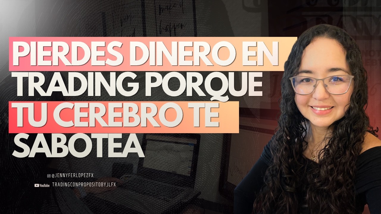 PIERDES DINERO EN TRADING PORQUE TU CEREBRO TE SABOTEA - YouTube