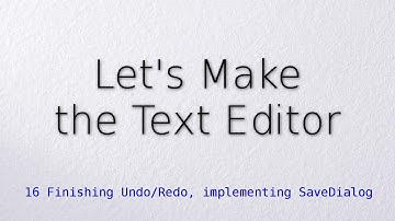 16 Finishing Undo/Redo, implementing SaveDialog (Let