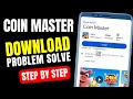 How to Fix Coin Master Game Download amp Install Play 