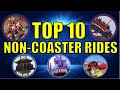 My Top 10 Non-Coaster Rides - 2020 Edition