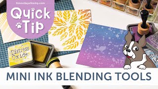 Quick Tip: How to Use Mini Ink Blending Tools