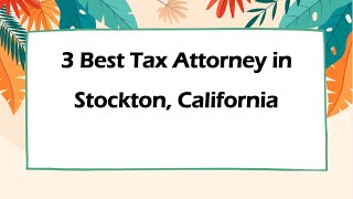3 Best Tax Attorney in Stockton, California | Tax Lawyers