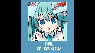 Fool - Cavetown (sped up)