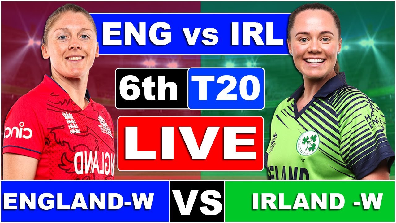 Live England woman vs Ireland Woman T20 match-6 Engw vs Irew W t20 world cup Live score ONLY