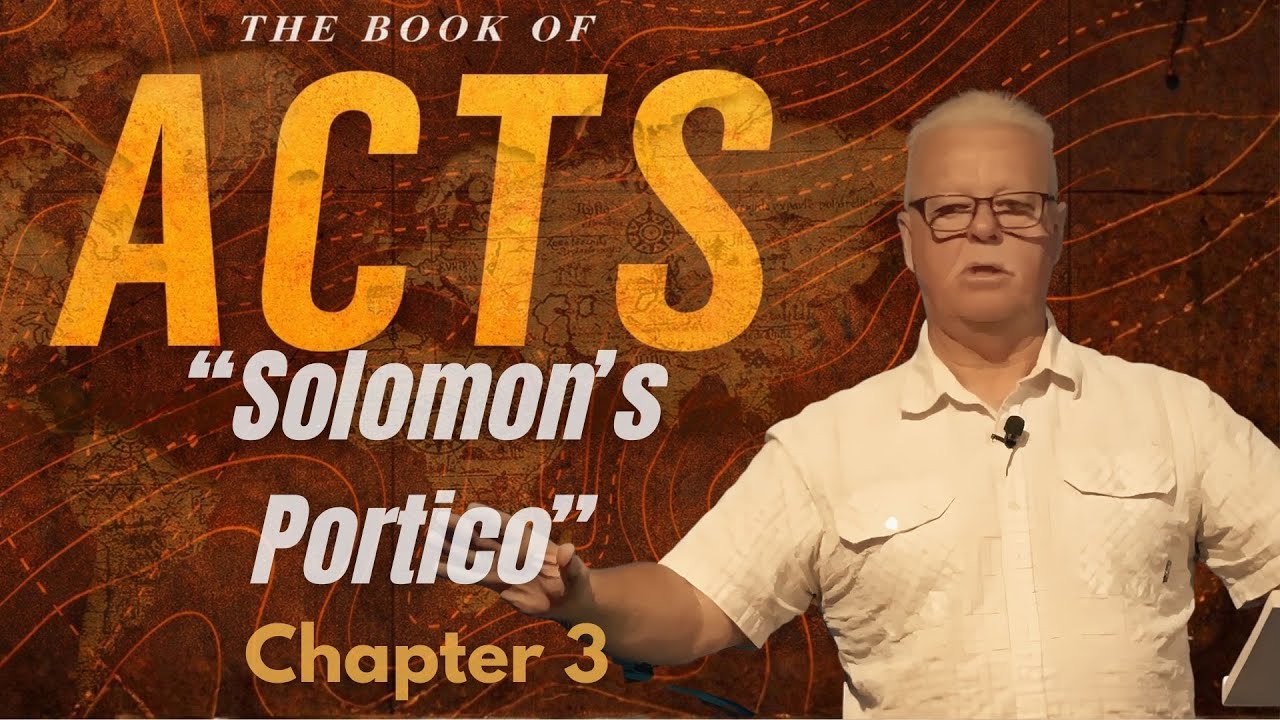 "Solomon's Portico" | Acts 3 | Midweek | Pastor Keith